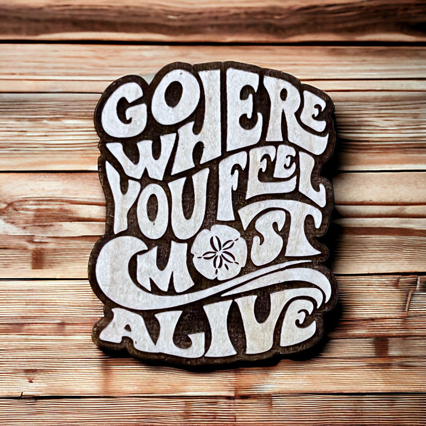 Feel Most Alive Magnet – Adventure-Inspired Wood Gift