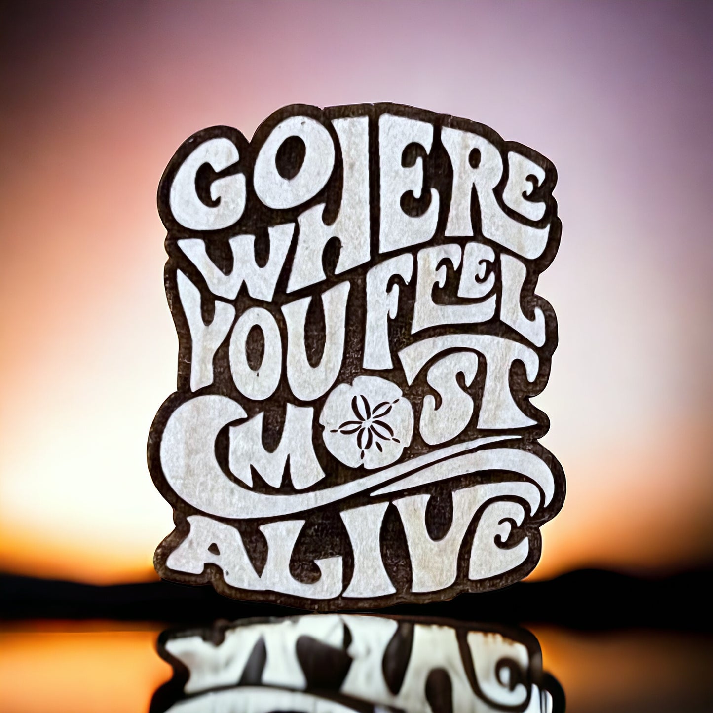 Feel Most Alive Magnet – Adventure-Inspired Wood Gift