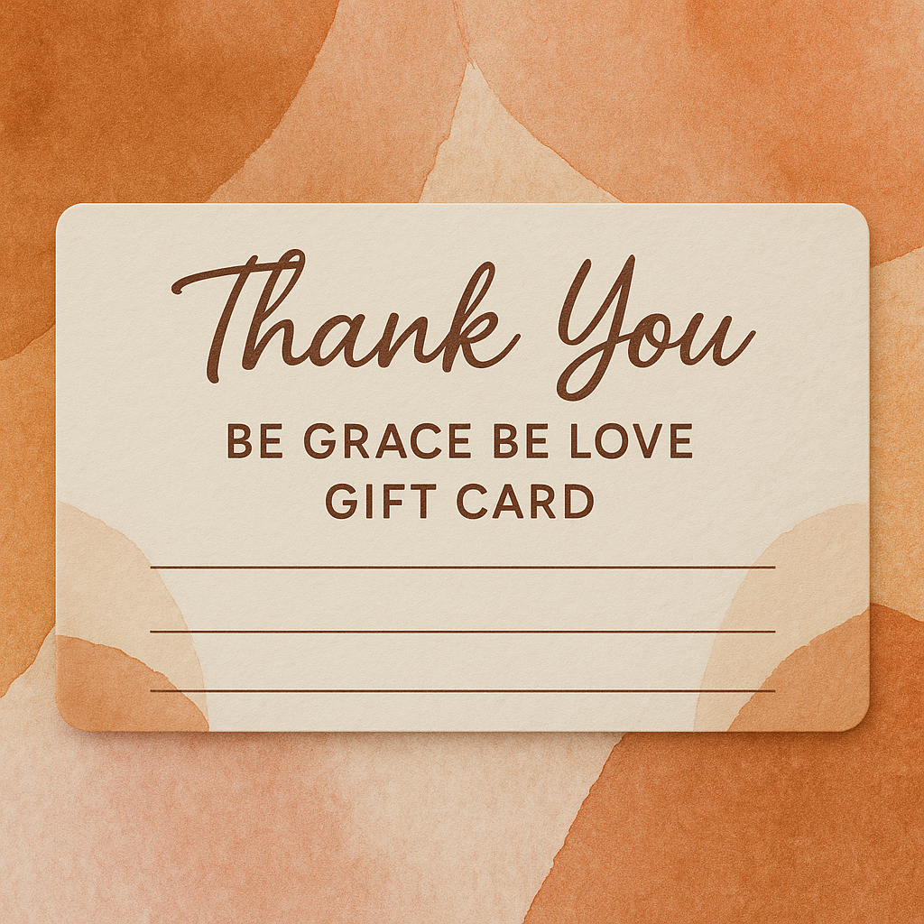 Be Grace Be Love Boutique Gift Card – Instant Digital Gift for Any Occasion
