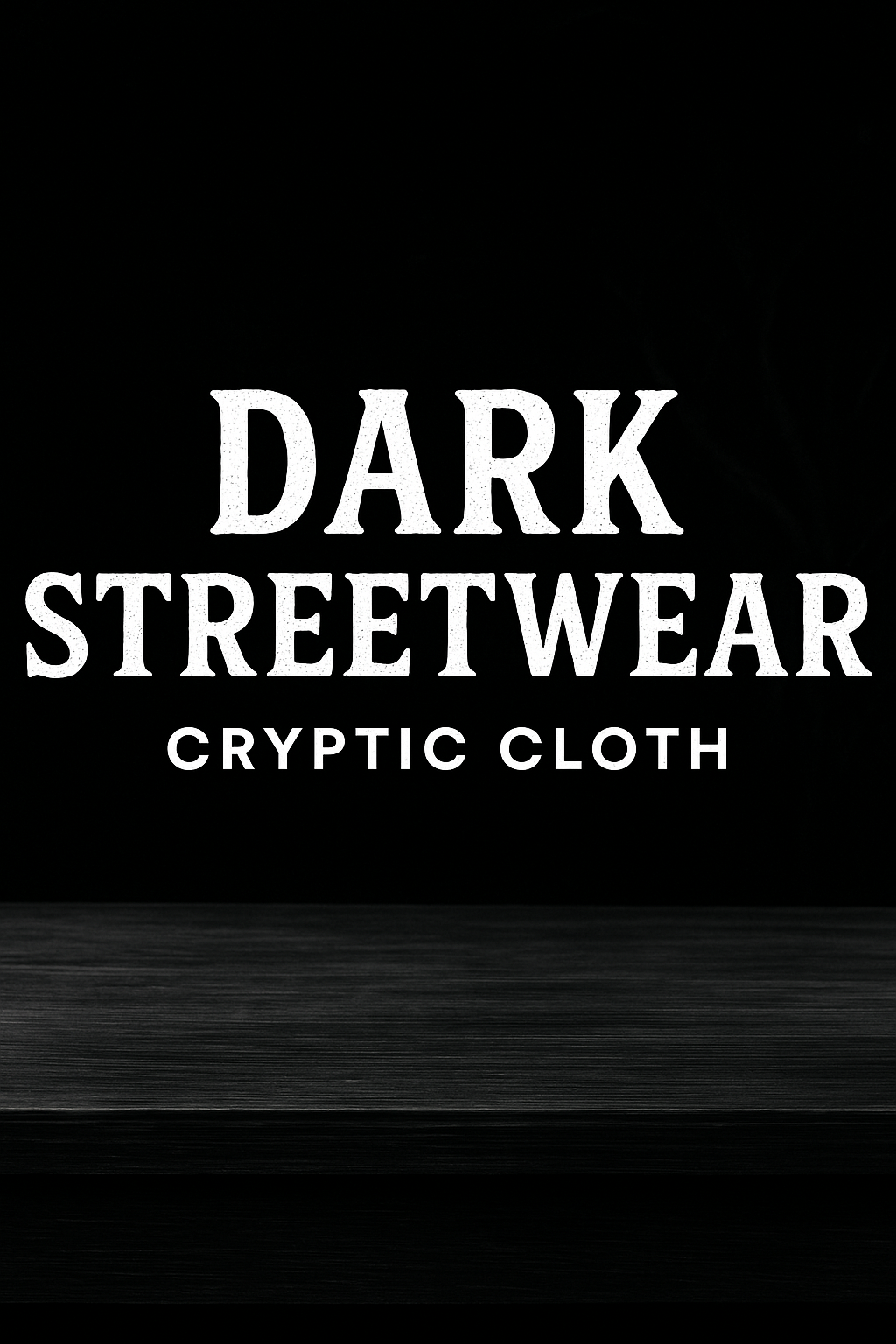 Dark Streetwear