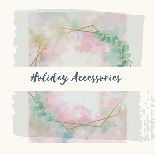 Holiday Accessories