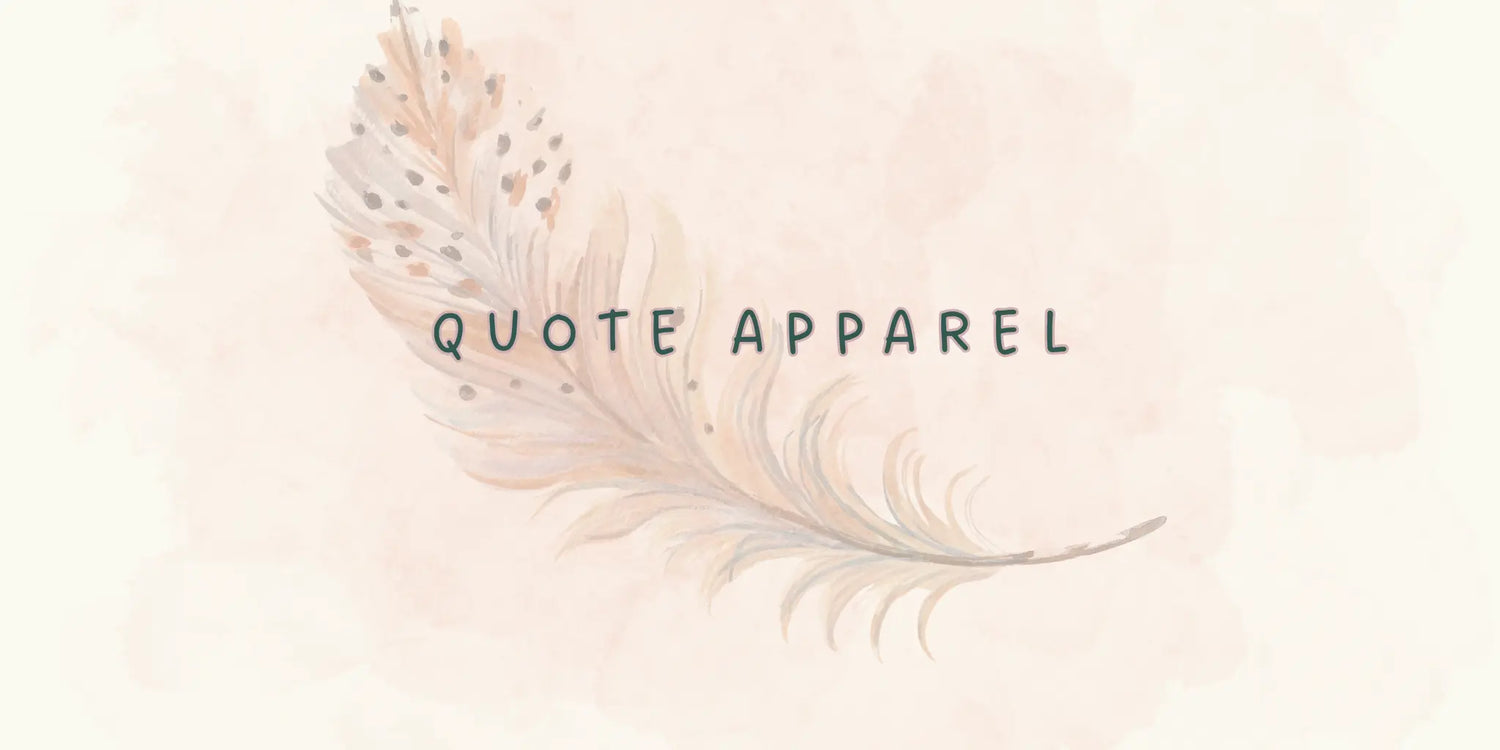 quote apparel hoodies and graphic tees with meaningful messages and floral phrases