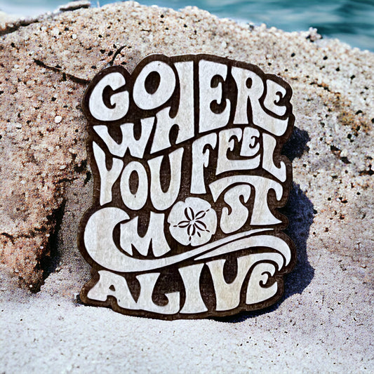 Feel Most Alive Magnet – Adventure-Inspired Wood Gift