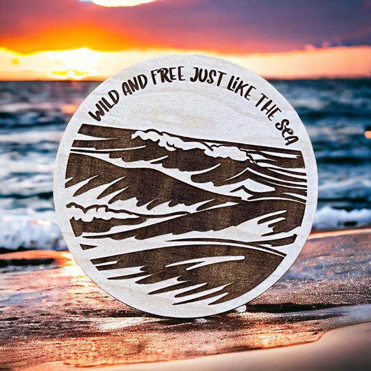 Ocean Waves Scene Wooden Magnet: Engraved with 'Wild & Free Just Like the Sea’