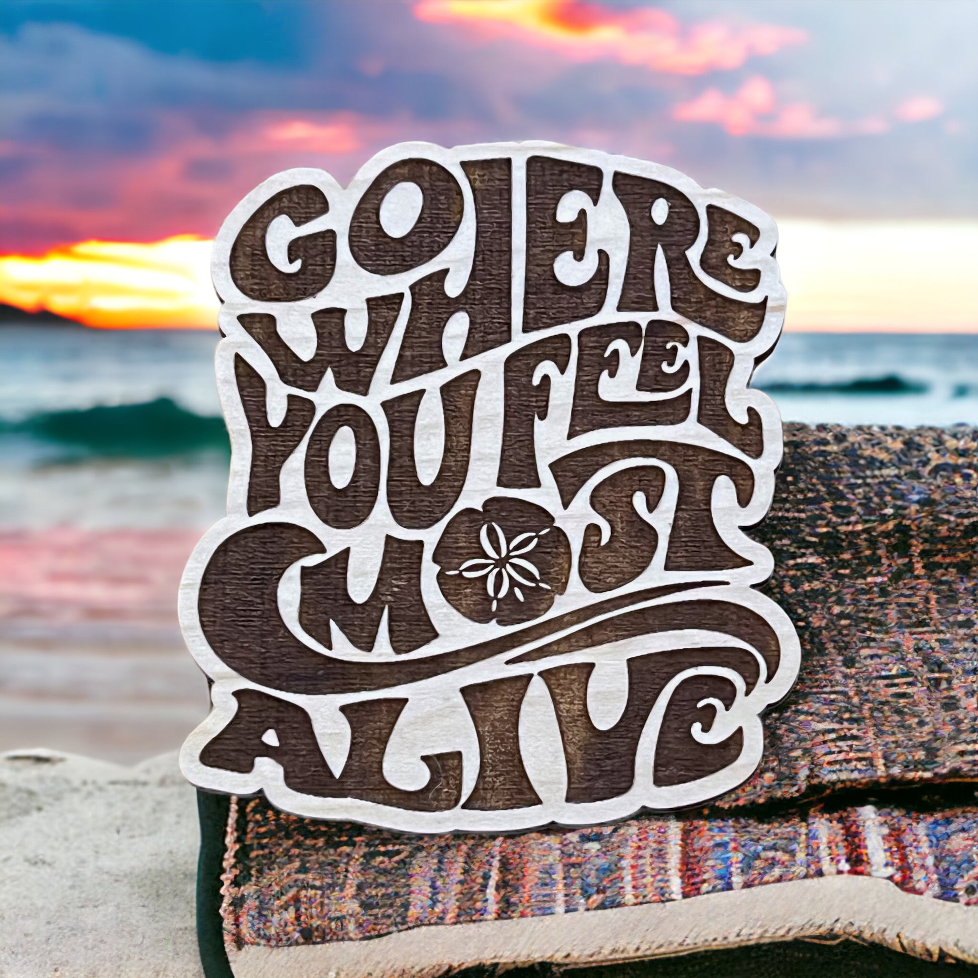 Go Where You Feel Most Alive Magnet – Inspirational Boho Coastal Decor